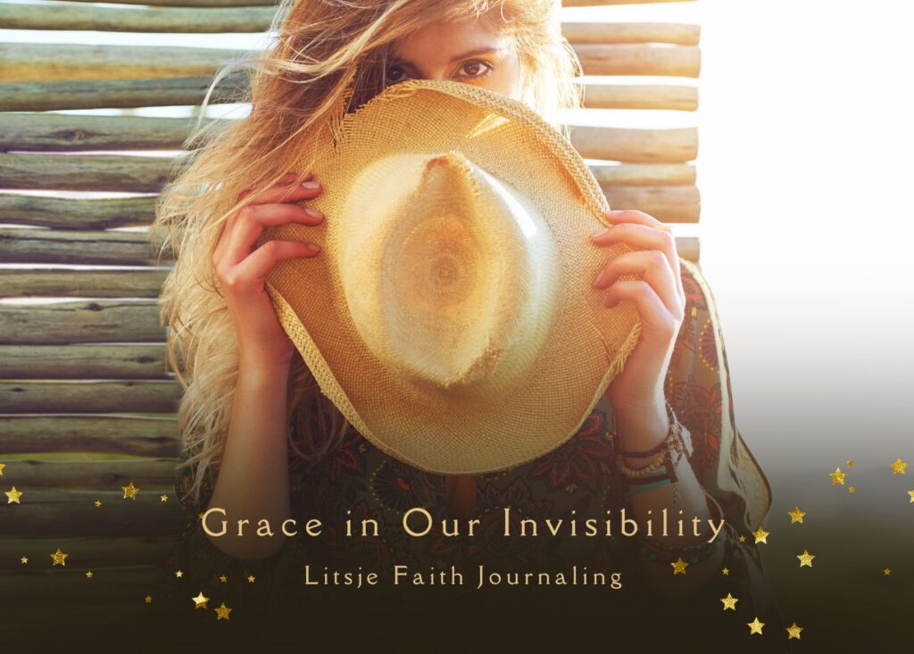 Grace in Our Invisibility